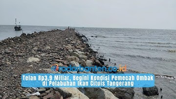 Telan Rp3,9 Miliar, Begini Kondisi Pemecah Ombak di Pelabuhan Ikan Cituis Tangerang | RADAR BANTEN