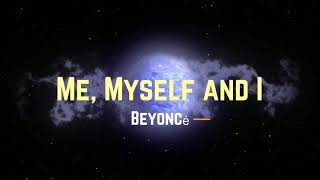 Beyoncé - Me, Myself and I (Lyrics)