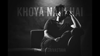 Video thumbnail of "Apoorv Srivastava - Khoya Nahi Hai (Official Music Video)"