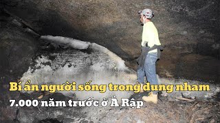 Bí ẩn người sống trong ống dung nham 7 000 năm trước ở Ả Rập