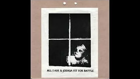Joshua Fit For Battle/All I Ask  split 7"