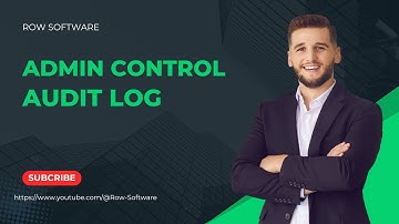 ADMIN CONTROL & AUDIT LOG |#RowSoftware