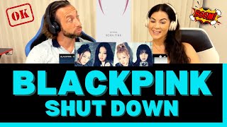 First Time Hearing BLACKPINK Shut Down Reaction Video - WE WERE NOT EXPECTING THIS MUCH FIRE! 🔥