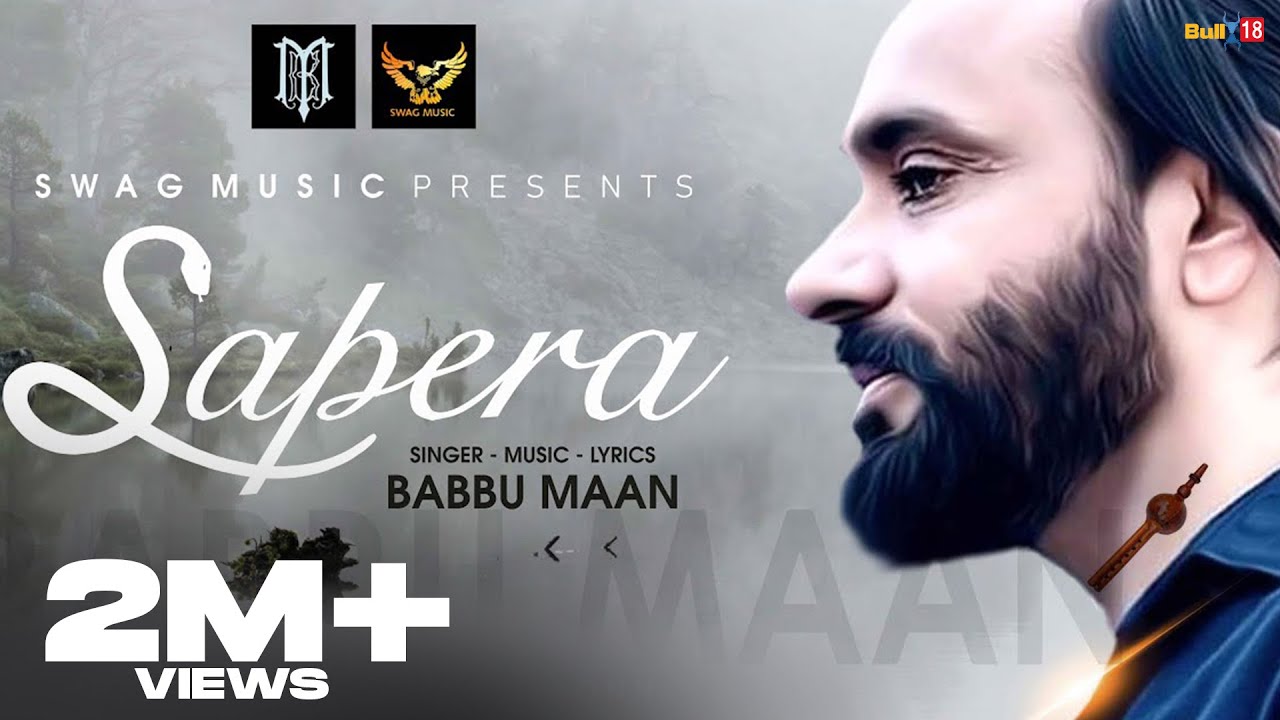 Babbu Maan - Sapera | Official Music Video | New Punjabi Songs ...