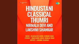 Saiyan Julum Kare - Thumri - Lakshmi Shankar