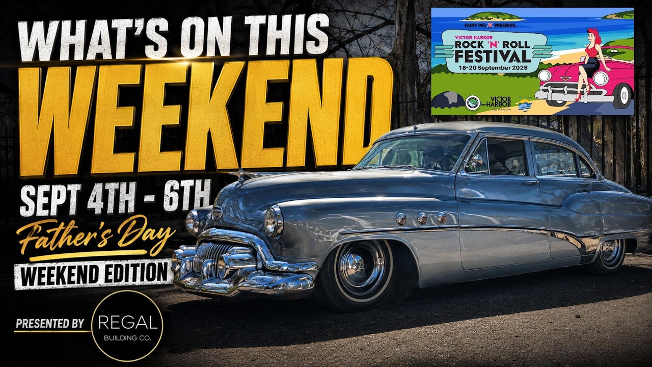 WHAT'S ON THIS WEEKEND! Father's Day Car Meets & Events  Sept 4th–6th  SA Car Scene