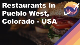 Restaurants in Pueblo West, Colorado - USA