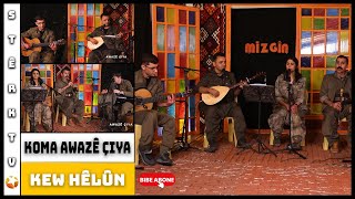 Koma Awazê Çiya - Kew Hêlûn Resimi