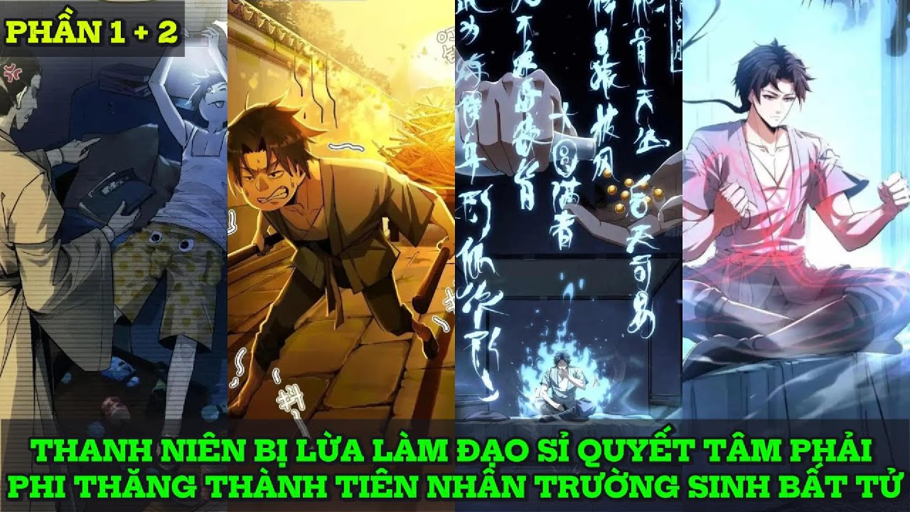 THANH NIÊN BỊ LỪA LÀM ĐẠO SĨ QUYẾT TÂM PHẢI PHI THĂNG THÀNH TIÊN NHÂN PHẦN 1+2 | REVIEW TRUYỆN TRANH