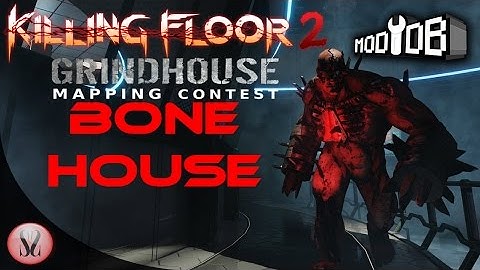 Killing Floor 2 Grindhouse Mapping Contest | BoneHouse by SilverMantis