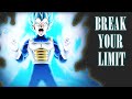 Break your limit  vegeta motivational speech