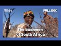 One of the worlds oldest cultures bushmen  wide  full documentary