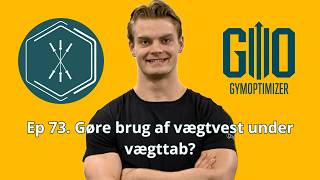 Ep 73. Gøre brug af vægtvest under vægttab?