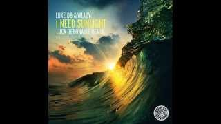 Luke Db & Wlady - I Need Sunlight (Luca Debonaire Remix)[Tiger Records]