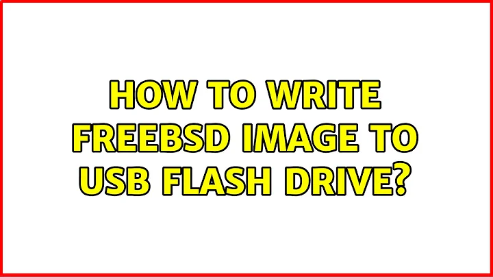 How to write FreeBSD image to USB flash drive? (3 Solutions!!)