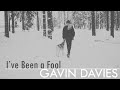 Gavin Davies - I&#39;ve Been a Fool (Official Music Video)
