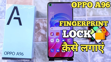 How To Set Fingerprint Lock in Oppo A96 | Oppo A96 में FingerPrint Lock कैसे लगायें