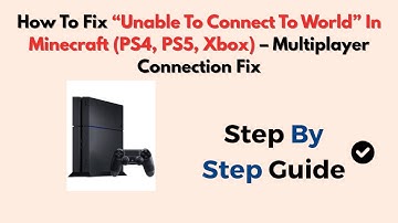 How To Fix “Unable To Connect To World” In Minecraft (PS4, PS5, Xbox) – Multiplayer Connection Fix