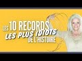 Top 10 des records les plus idiots de lhistoire