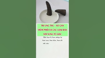 Phương thuốc trị ung thư, xơ gan, viêm phổi và ban từ sừng tê giác