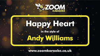 Andy Williams - Happy Heart (Without Backing Vocals) - Karaoke Version from Zoom Karaoke