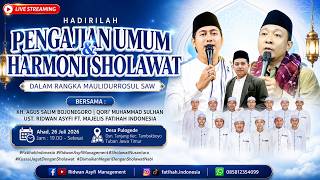 [LIVE] PENGAJIAN UMUM&HARMONI SHOLAWAT BERSAMA KH. AGUS SALIM & UST. RIDWAN ASYFI FATIHAH INDONESIA