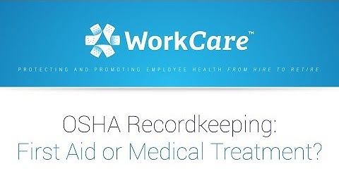 OSHA Recordkeeping: First Aid or Medical Treatment?