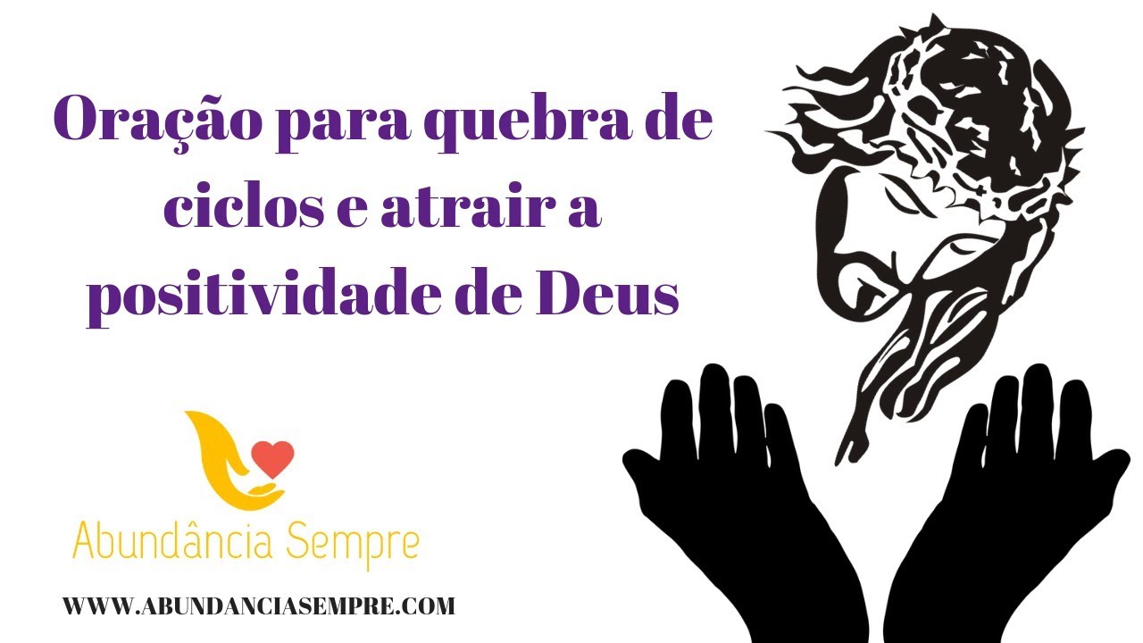 Oração para quebra de ciclos e atrair a positividade de Deus - YouTube