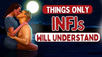 10 Things Only INFJs Will Understand (Psychology)