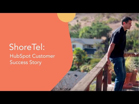 ShoreTel: HubSpot Customer Success Story - ShoreTel: HubSpot Customer Success Story