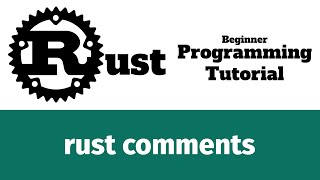 Rust Programming Tutorial #10 - rust comments