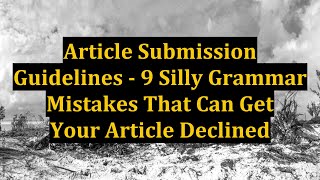 Article Submission Guidelines - 9 Silly Grammar Mistakes That Can Get Your Article Declined