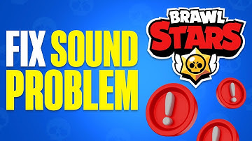 How To Fix Brawl Stars Sound Problem (2025)