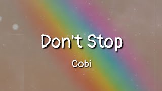Cobi - Don't Stop (lyrics)