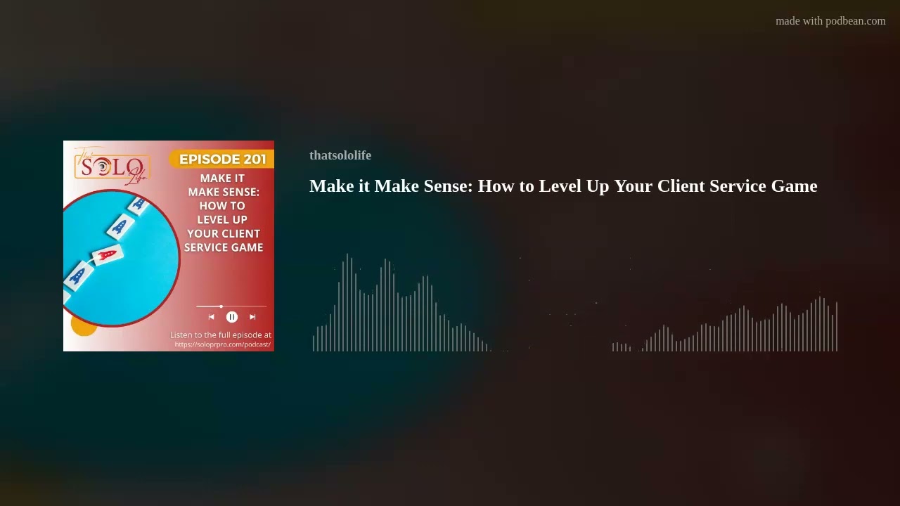 Make it Make Sense: How to Level Up Your Client Service Game Make it Make Sense: How to Level Up Your Client Service Game