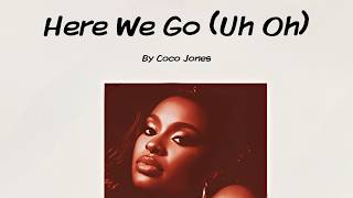 Coco Jones - Here We Go (Uh Oh) (Lyrics)