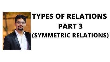 142. types of relations part 3 symmetric relations