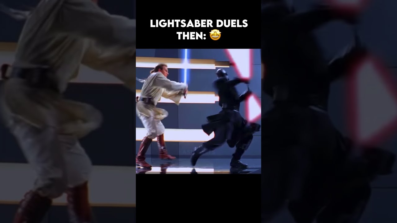 Lightsaber Duels Now Vs Then