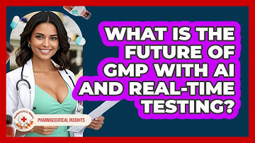 What Is The Future Of GMP With AI And Real-time Testing? - Pharmaceutical Insights