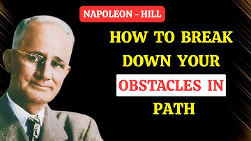 Napoleon Hill’s Hack to Crush Every Obstacle in Your Path!