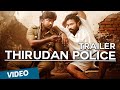 Thirudan Police Official Theatrical Trailer