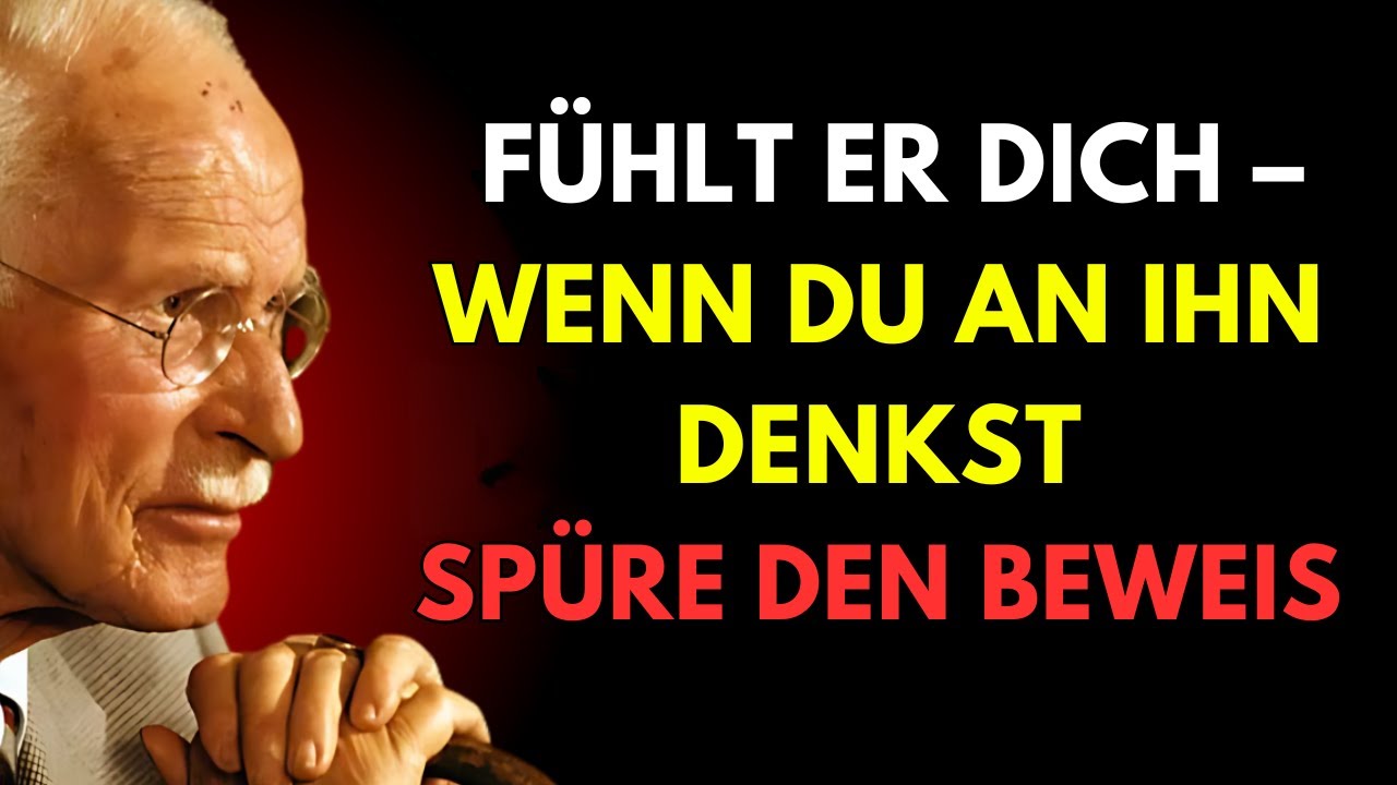 Fühlt er dich auch, wenn du ständig an ihn denkst? – Carl Jung