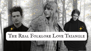 The Real Folklore Love Triangle: Taylor Swift, Joe Alwyn, and... Matty Healy?! Lyrics Lore Deep Dive