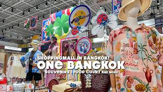 ONE BANGKOK , Shopping mall in Bangkok / Soppong & Souvenirs ( SEP 2025 )
