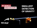 How scientists measured the smallest gravitation force