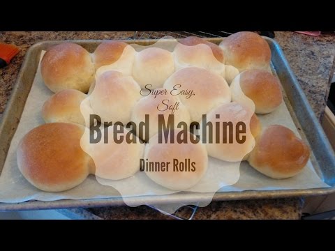 Super Easy, Soft Bread Machine Dinner Rolls!