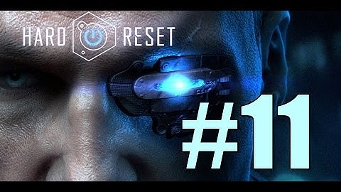Hard Reset Redux 2016 Gameplay Walkthrough Part 11 Get to the Factory