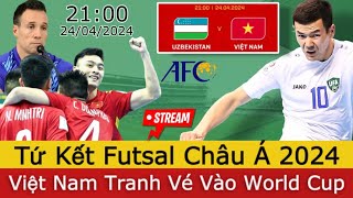 🛑Tứ Kết Futsal Châu Á: Việt Nam - Uzbekistan | Vé Vào World Cup Sau Trận Đấu Này | Xem Tại Đâu?