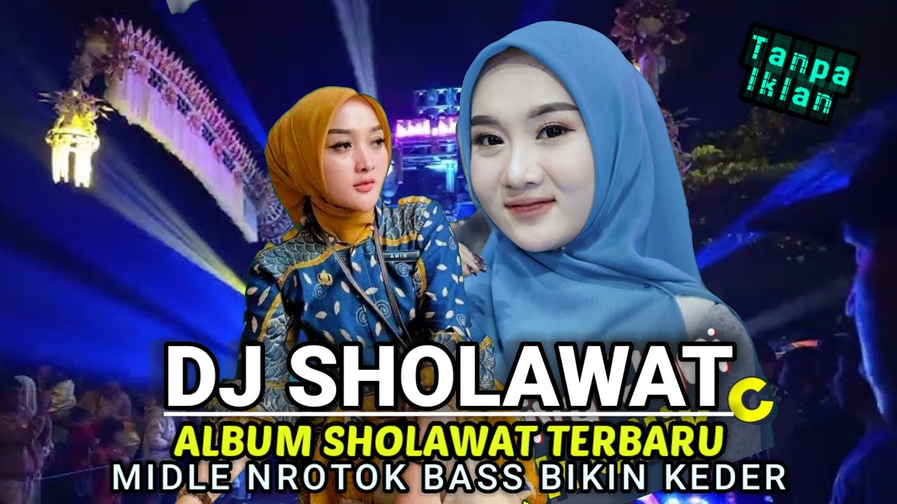 DJ SHOLAWAT TERBARU MIDDLE NROTOK BASS HORREG