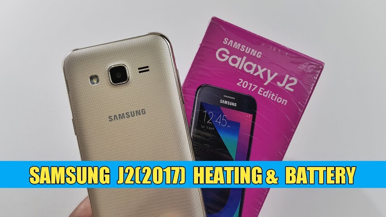 Samsung J2 17 Heating Battery Test Techtag Youtube